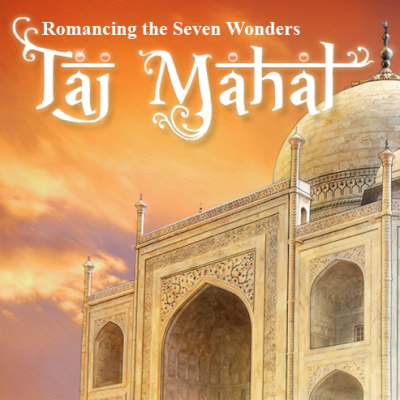 Романтика семи чудес: Тадж Махал / Romancing the Seven Wonders: Taj Mahal
